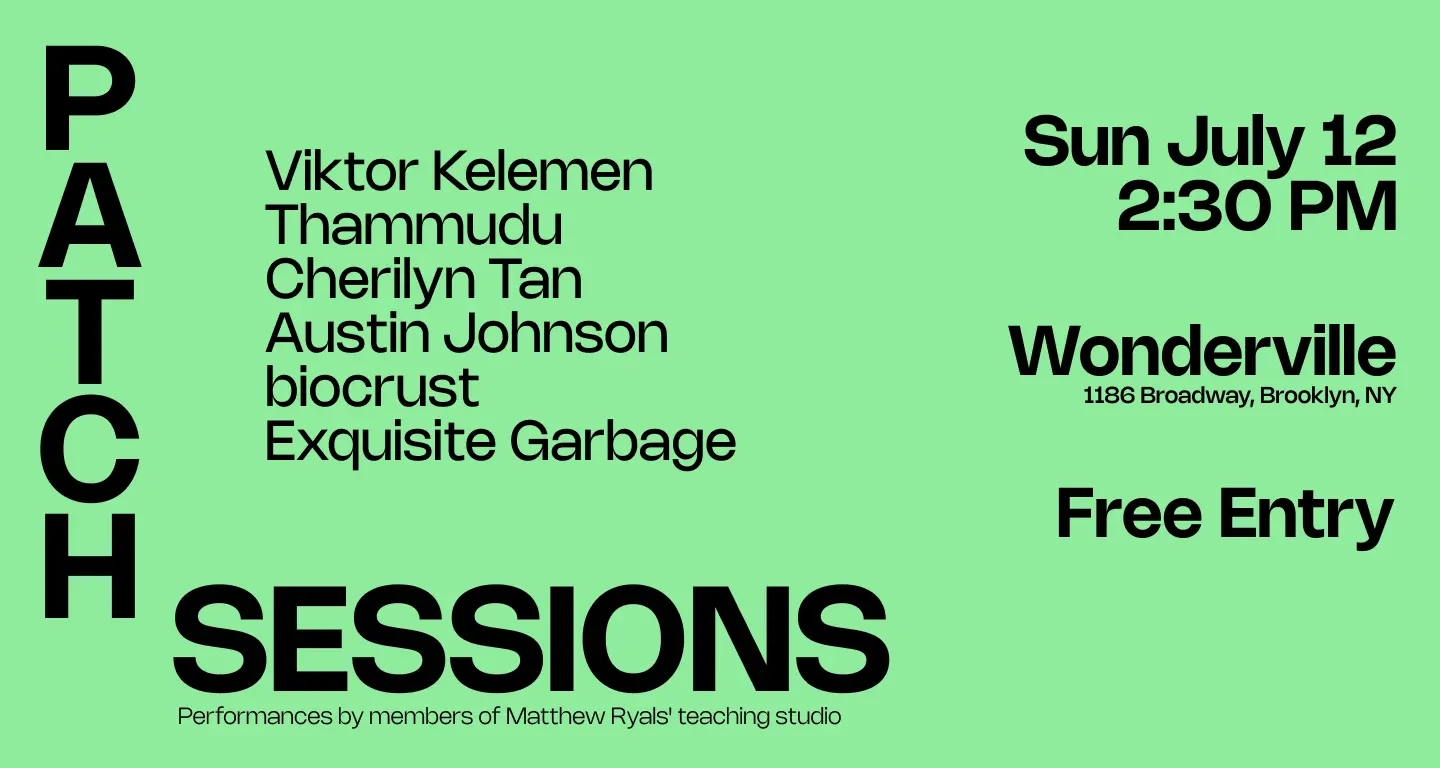 Patch Sessions – Performances by members of Matthew Ryals' teaching studio event poster