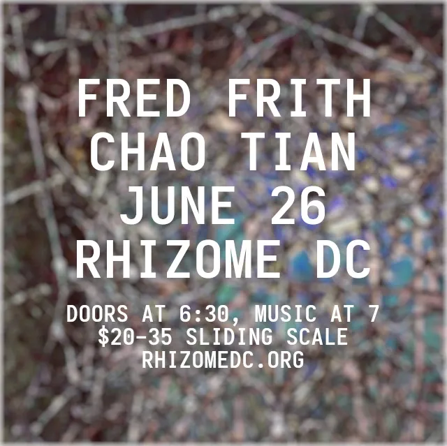 Pools - Fri, Jun 26 - Fred Frith / Chao Tian by Rhizome DC