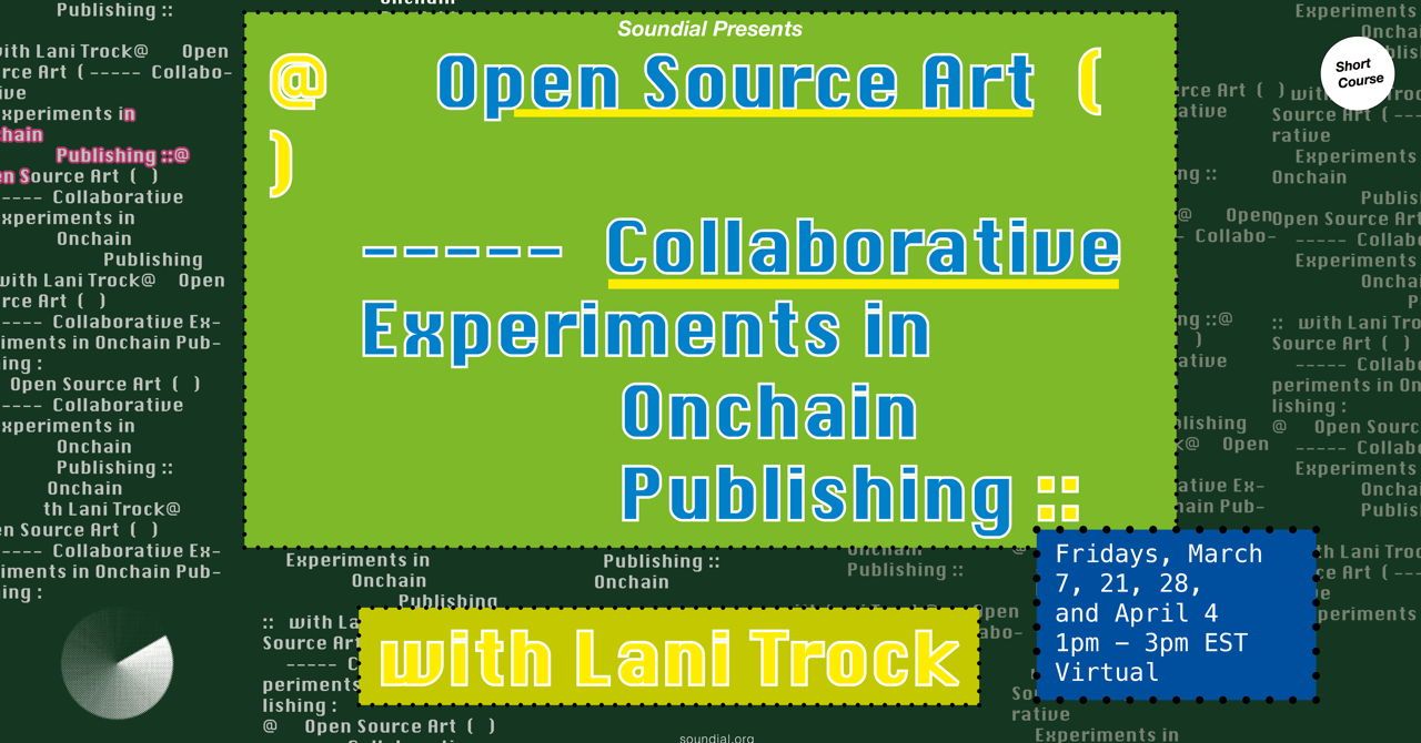 Open Source Art: Collaborative Experiments in Onchain Publishing event poster