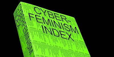 Cyberfeminism Index, sex is the world our desires produce event poster