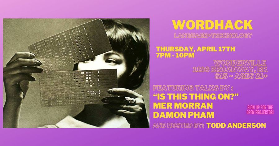 WordHack feat. "is this thing on?", Mer Morran and Damon Pham  event poster