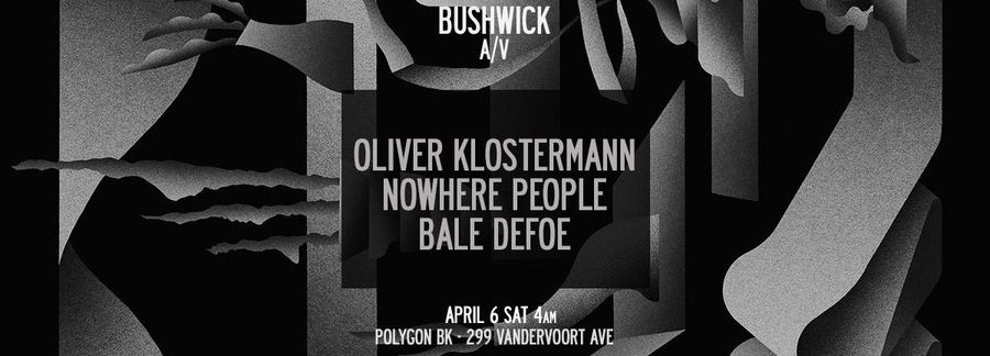 Bushwick A/V: Oliver Klostermann / Nowhere People / Bale Defoe event poster
